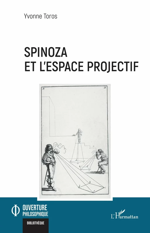 Spinoza et l’espace projectif - Yvonne Toros - Editions L'Harmattan