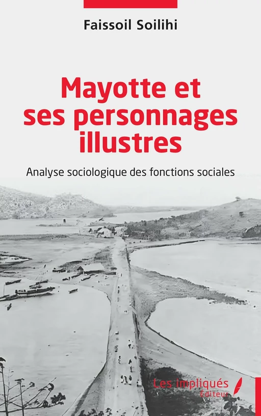 Mayotte et ses personnages illustres - Faissoil Soilihi - Les Impliqués