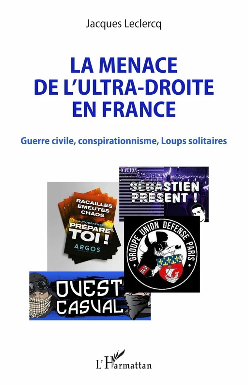 La menace de l'ultra-droite en France - Jacques Leclercq - Editions L'Harmattan