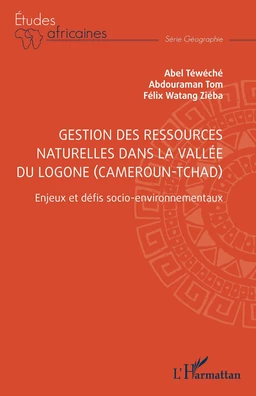 Gestion des ressources naturelles dans la vallée du Logone (Cameroun-Tchad)