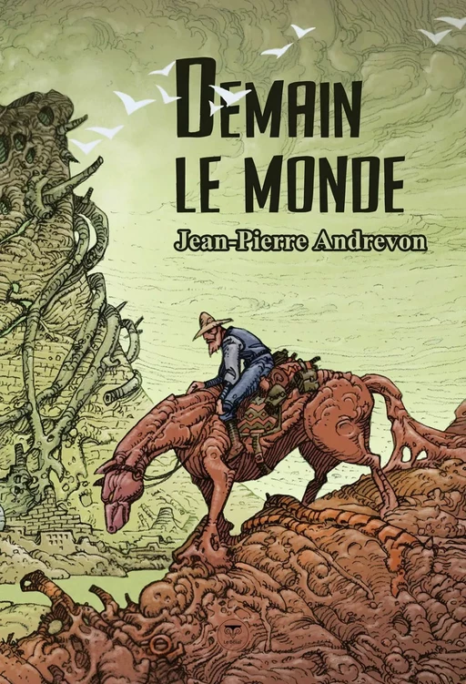 Demain le monde - Jean-Pierre Andrevon - Le Bélial