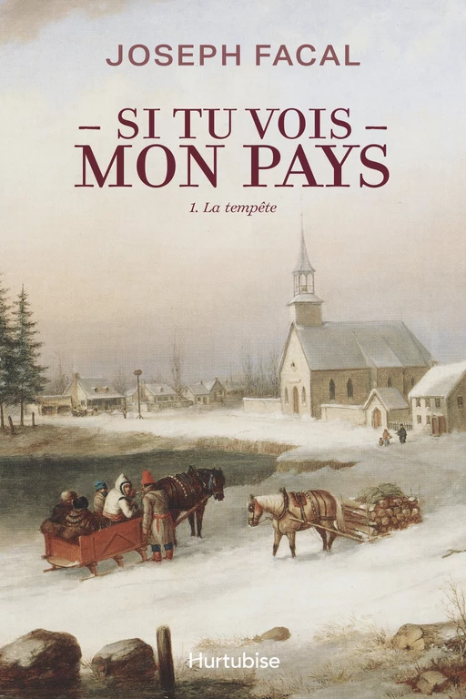 Si tu vois mon pays - Tome 1 - Joseph Facal - Éditions Hurtubise