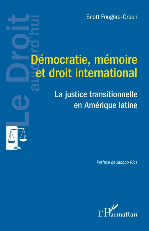 Démocratie, mémoire et droit international - Scott Fougère-Green - Editions L'Harmattan