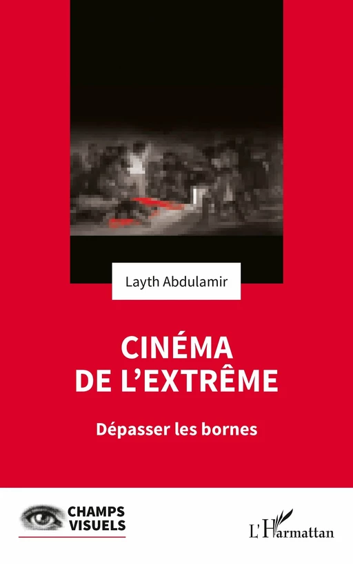 Cinéma de l’extrême - Abdulamir Layth - Editions L'Harmattan