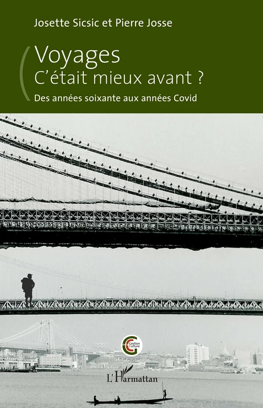 Voyages. C'était mieux avant ? - Josette Sicsic, Pierre Josse - Editions L'Harmattan