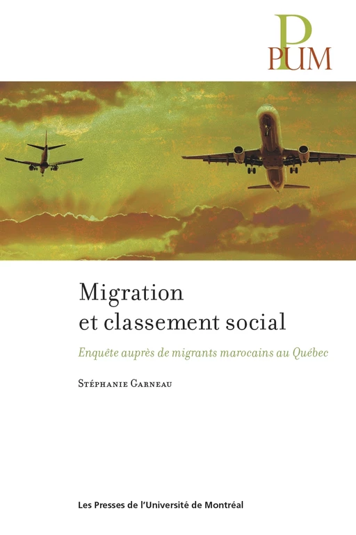 Migration et classement social - Stéphanie Garneau - Les Presses de l'Université de Montréal