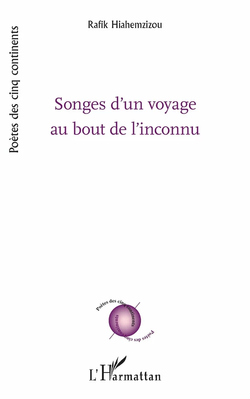 Songes d’un voyage au bout de l’inconnu - Rafik Hiahemzizou - Editions L'Harmattan