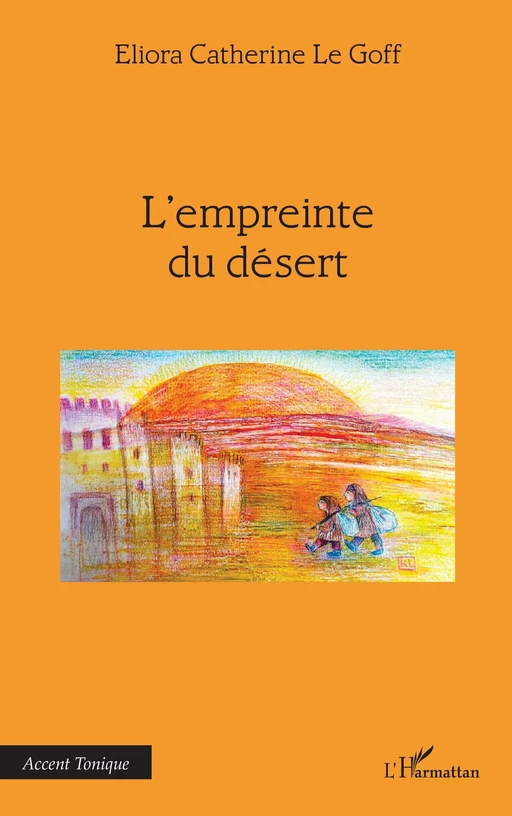 L’empreinte du désert - Eliora Catherine Le Goff - Editions L'Harmattan