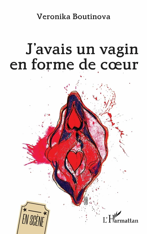 J’avais un vagin en forme de coeur - Veronika Boutinova - Editions L'Harmattan