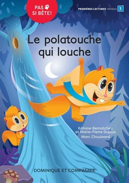 Le polatouche qui louche - Niveau de lecture 3