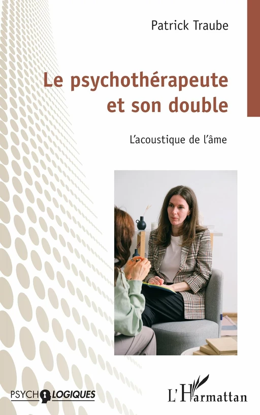 Le psychothérapeute et son double - Patrick Traube - Editions L'Harmattan