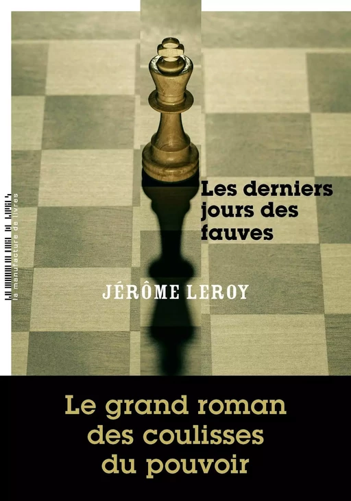 Les derniers jours des fauves - Jérôme Leroy - La Manufacture de livres