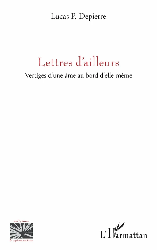 Lettres d’ailleurs - Lucas P. Depierre - Editions L'Harmattan