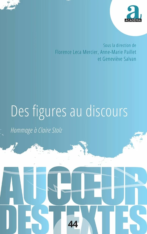 Des figures au discours - Geneviève Salvan, Florence Leca-Mercier, Anne-Marie Paillet - Academia