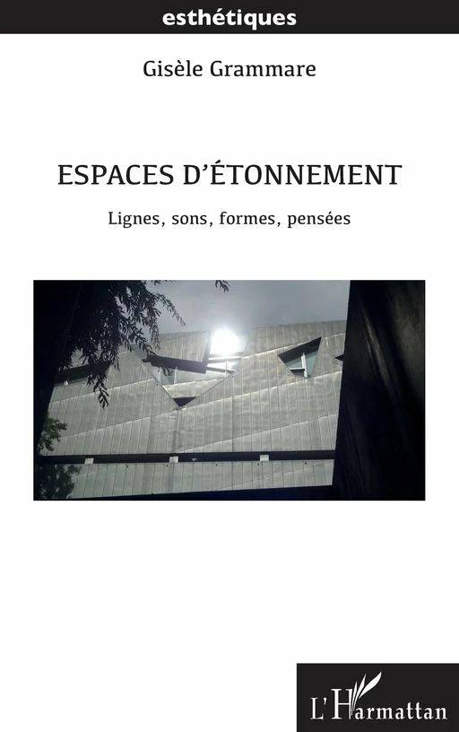 Espaces d’étonnement - Gisèle Grammare - Editions L'Harmattan