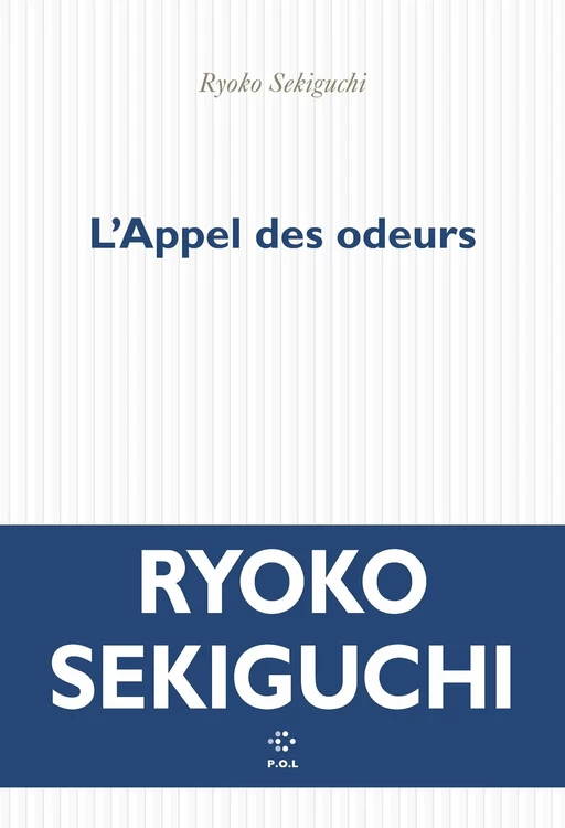 L'appel des odeurs - Ryôko Sekiguchi - POL Editeur