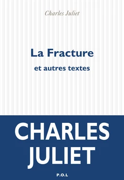 La Fracture et autres textes