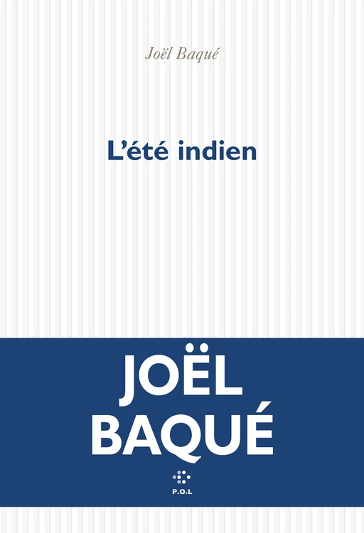 L'été indien - Joël Baqué - POL Editeur