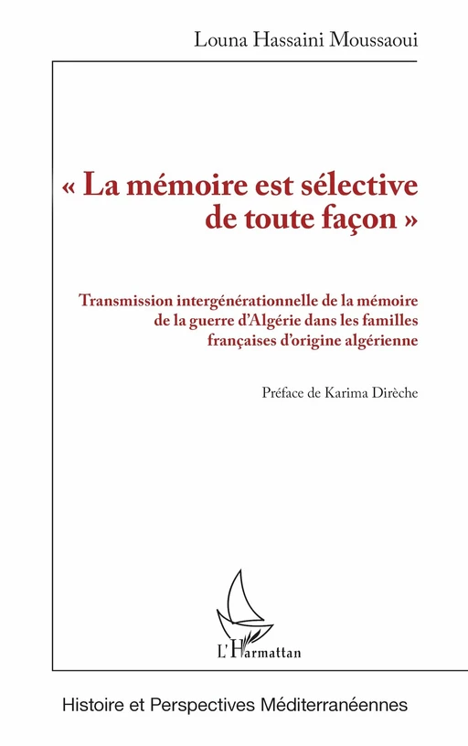 « La mémoire est sélective de toute façon » - Louna Hassaini Moussaoui - Editions L'Harmattan