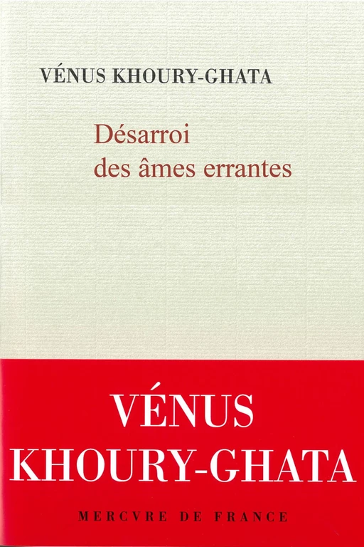 Désarroi des âmes errantes - Vénus Khoury-Ghata - Le Mercure de France