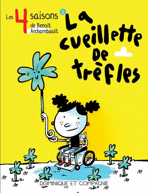 La cueillette de trèfles - Niveau de lecture 6 - Benoît Archambault - Dominique et compagnie