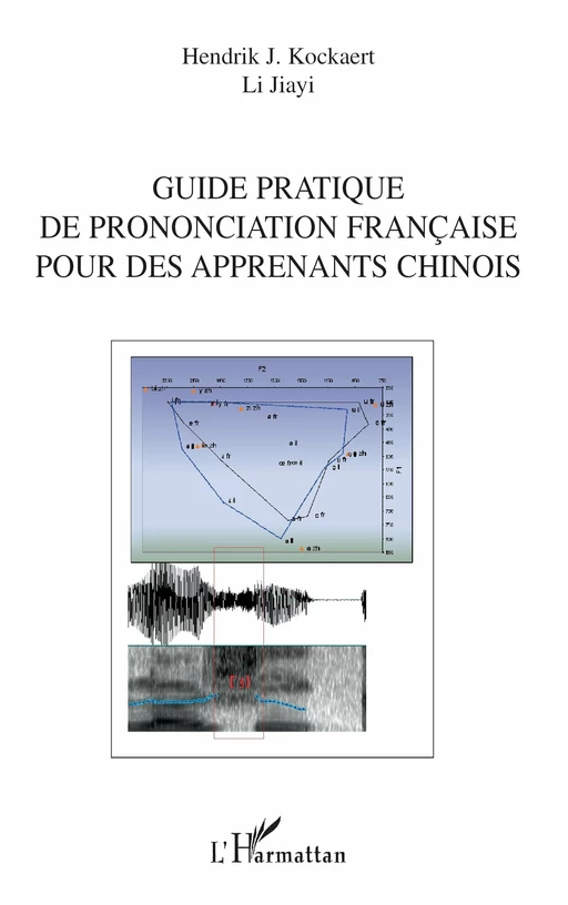 Guide pratique de prononciation française pour des apprenants chinois - Li Jiayi, Hendrik J. Kockaert - Editions L'Harmattan