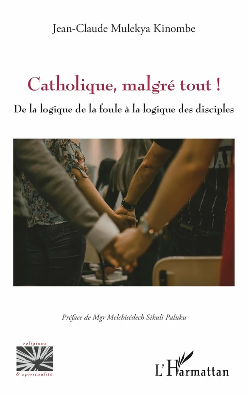 Catholique, malgré tout ! - Jean-Claude Mulekya Kinombe - Editions L'Harmattan