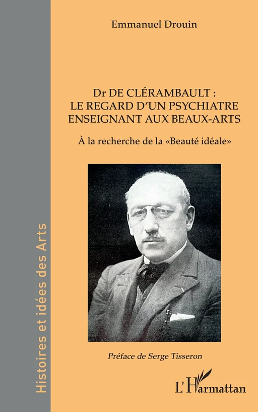 Dr de Clérambault : le regard d’un psychiatre enseignant aux Beaux-Arts - Emmanuel Drouin - Editions L'Harmattan