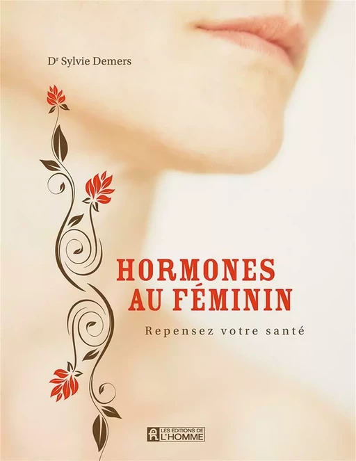 Hormones au féminin - Sylvie Demers - Les Éditions de l'Homme