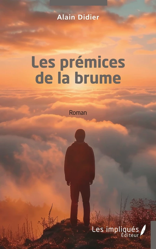 Les prémices de la brume -  Alain Didier - Les Impliqués