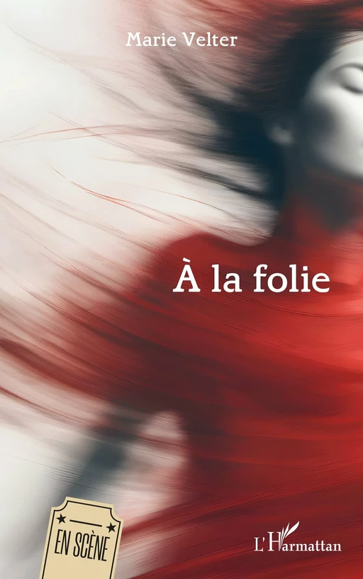 À la folie - Marie Velter - Editions L'Harmattan