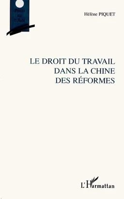 LE DROIT DU TRAVAIL DANS LA CHINE DES RÉFORMES