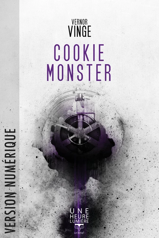 Cookie Monster - Vernor VINGE - LE BÉLIAL'