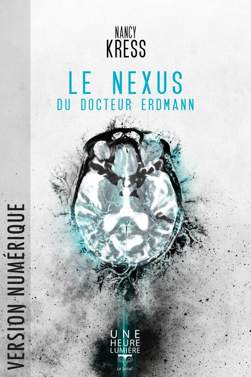 Le Nexus du Docteur Erdmann - Nancy Kress - LE BÉLIAL'