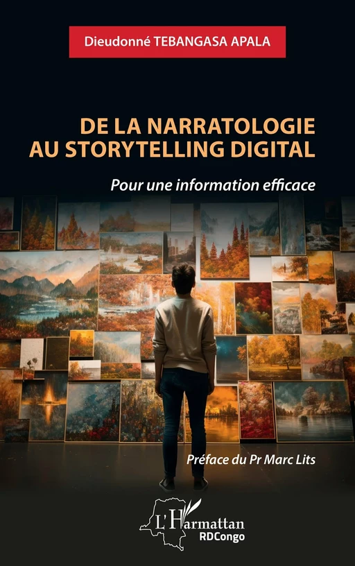 De la narratologie au storytelling digital - Dieudonné Tebangasa Apala - Editions L'Harmattan