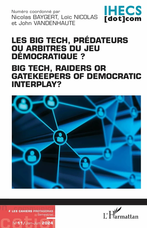 Les Big Tech, prédateurs ou arbitres du jeu démocratique ? - Nicolas Baygert, Loïc Nicolas, John Vandenhaute - Editions L'Harmattan