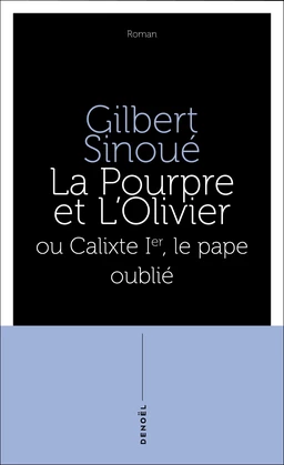 La Pourpre et l'olivier ou Calixte Ier, le pape oublié