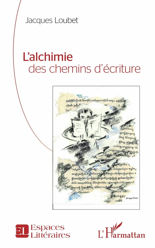 L’alchimie des chemins d’écriture - jacques LOUBET - Editions L'Harmattan