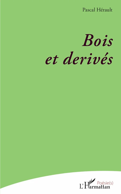 Bois et derivés - Pascal Hérault - Editions L'Harmattan