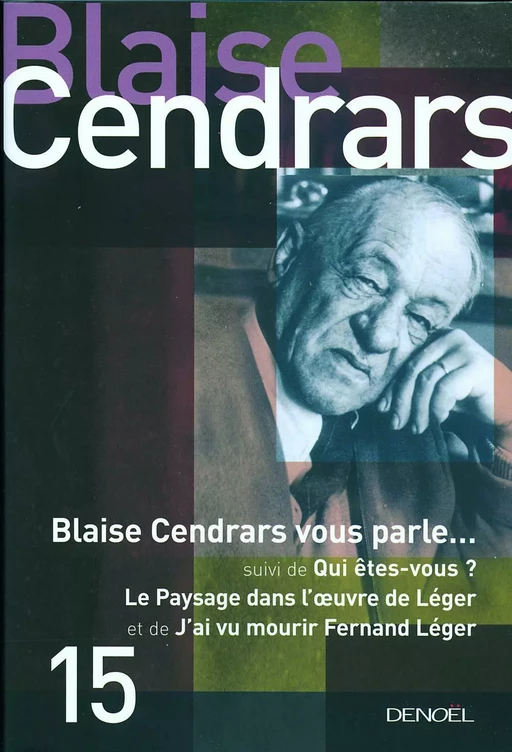 Blaise Cendrars vous parle/Qui êtes-vous/Le paysage dans l'oeuvre de Léger/J'ai vu mourir Fernand Léger - Blaise Cendrars - Denoël