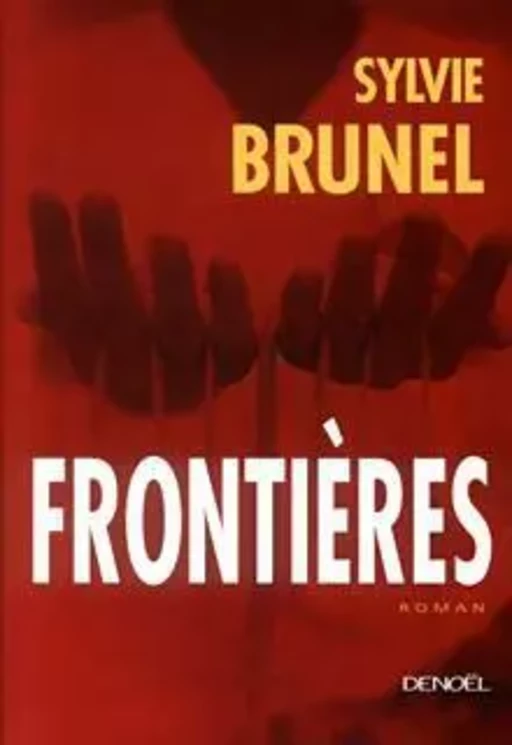 Frontières - Sylvie Brunel - Denoël