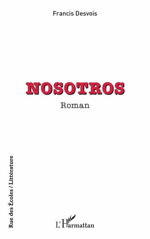 Nosotros - Francis Desvois - Editions L'Harmattan