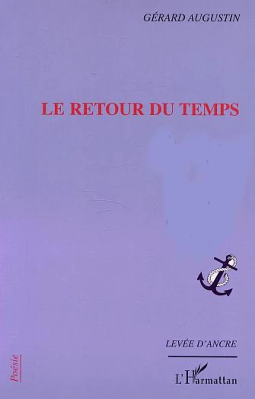 LE RETOUR DU TEMPS - Gerard Augustin - Editions L'Harmattan