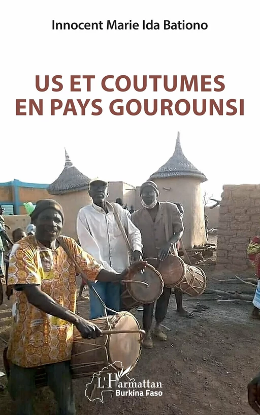 Us et coutumes en pays gourounsi - Innocent Marie Ida Bationo - Editions L'Harmattan