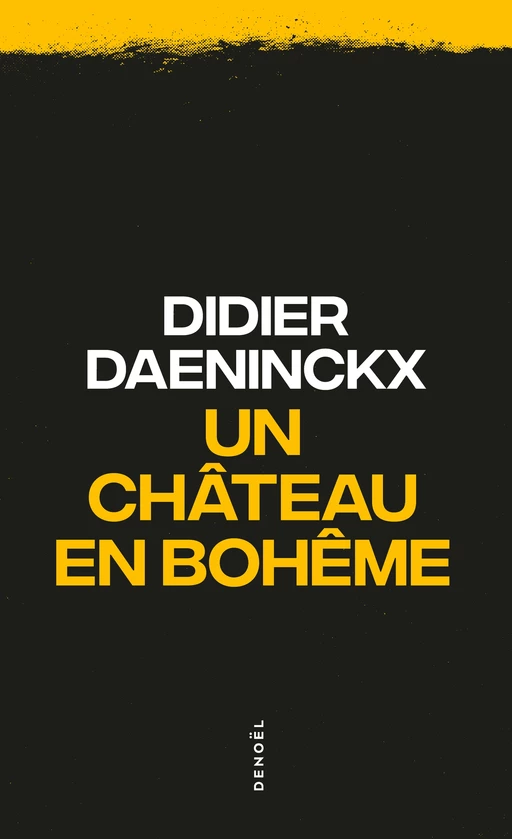 Un château en Bohême - Didier Daeninckx - Denoël