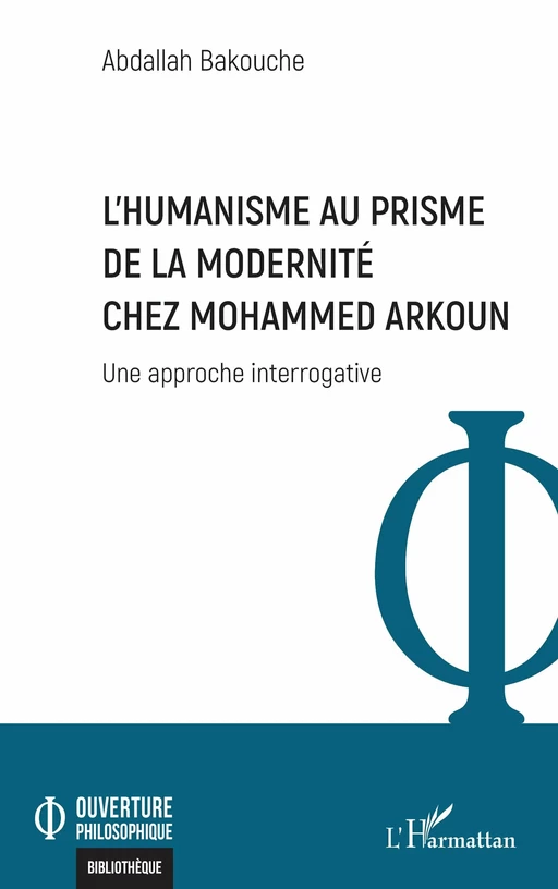 L’Humanisme au prisme  de la Modernité chez Mohammed Arkoun - Abdallah Bakouche - Editions L'Harmattan