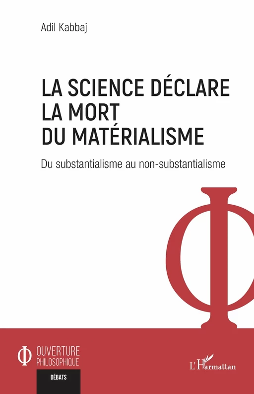 La science déclare la mort du matérialisme - Adil Kabbaj - Editions L'Harmattan