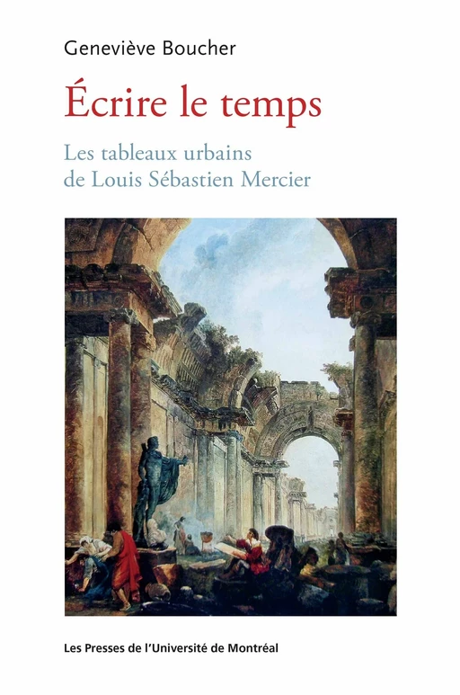 Écrire le temps - Geneviève Boucher - Presses de l'Université de Montréal