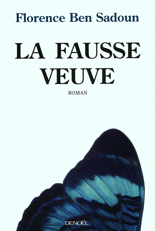 La fausse veuve - Florence Ben Sadoun - Denoël