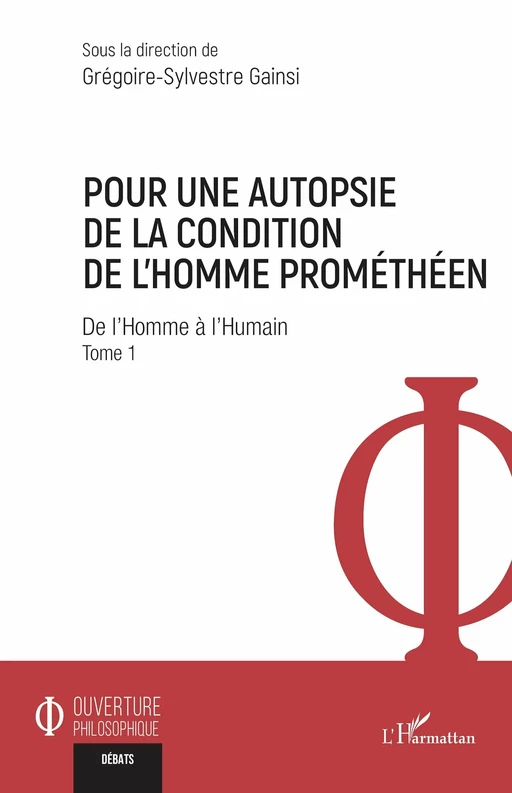 Pour une autopsie de la condition de l’homme prométhéen -  - Editions L'Harmattan